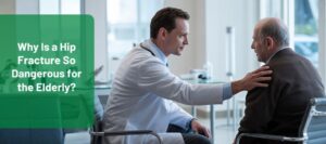 Why Is a Hip Fracture So Dangerous for the Elderly
